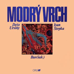 Dežo Ursiny & Ivan Štrpka - Modrý vrch